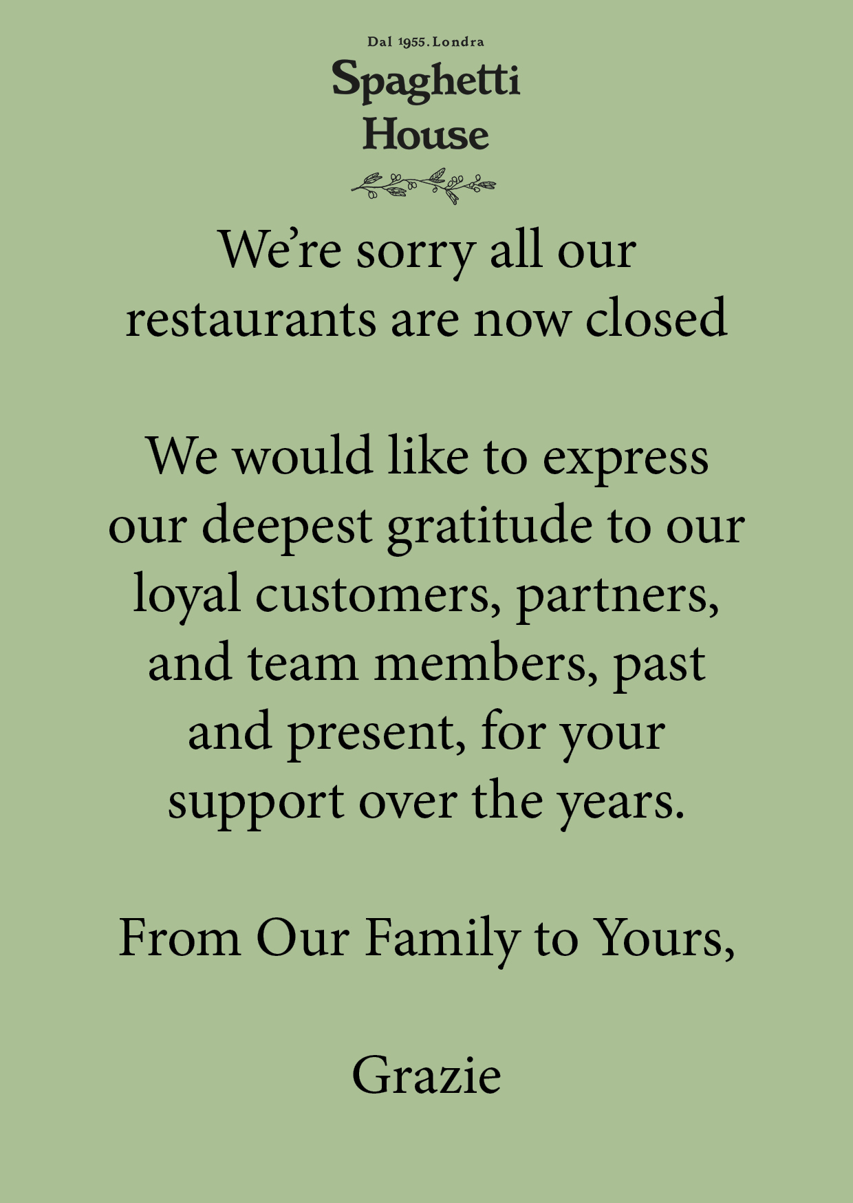 Green notice from Spaghetti House announces all restaurants are now closed, thanks customers, partners, and team for their support over the years, and ends with "From Our Family to Yours, Grazie.